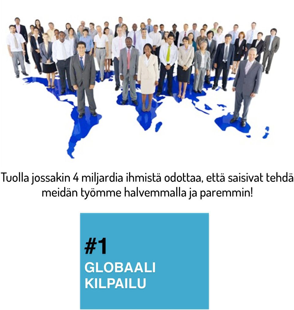 tehdä meidän työmme halvemmalla