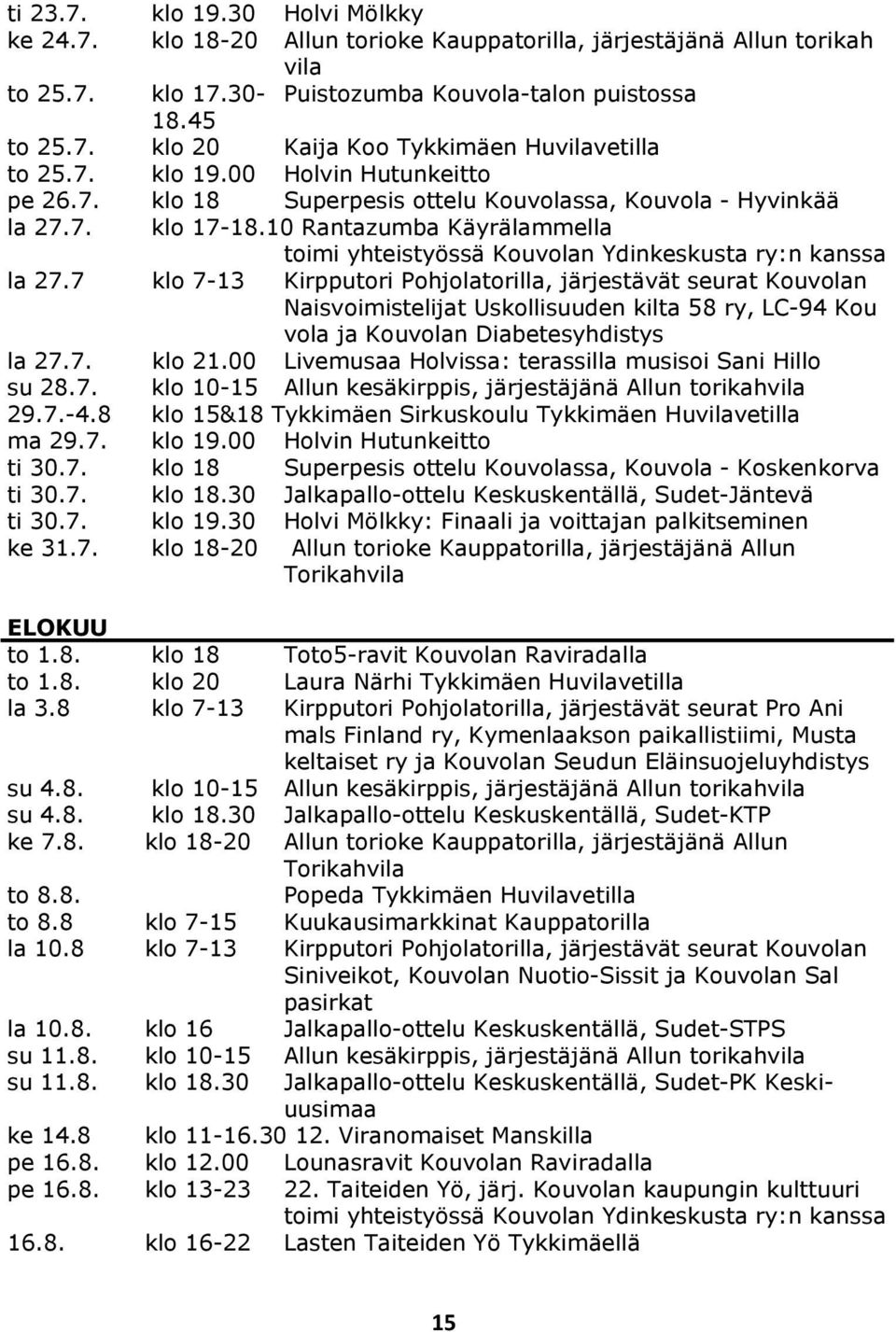 10 Rantazumba Käyrälammella toimi yhteistyössä Kouvolan Ydinkeskusta ry:n kanssa la 27.