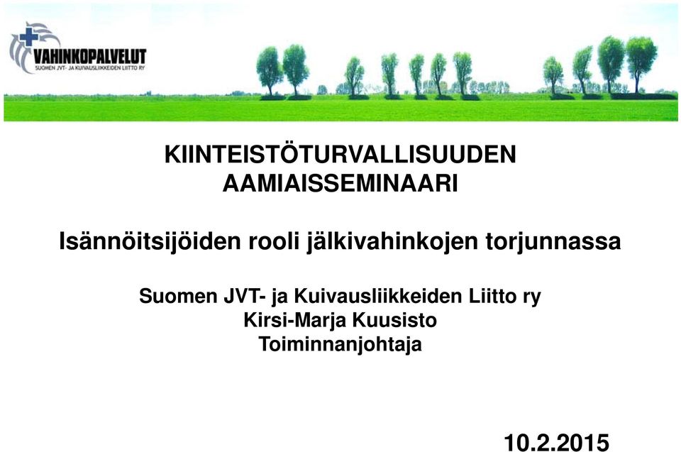 torjunnassa Suomen JVT- ja Kuivausliikkeiden