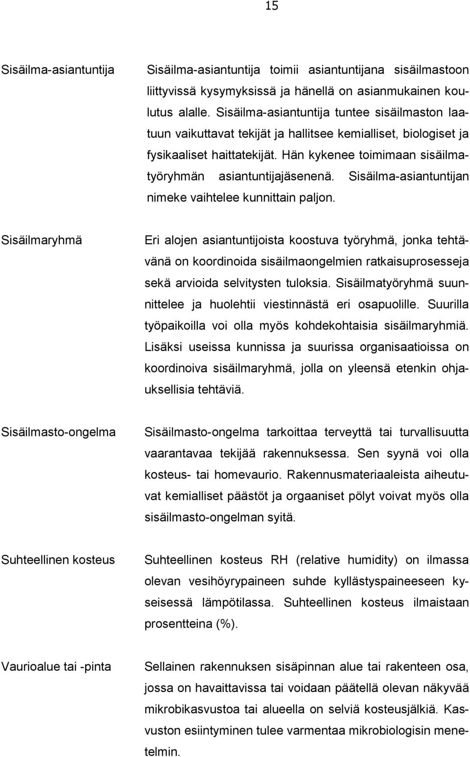 Sisäilma-asiantuntijan nimeke vaihtelee kunnittain paljon.