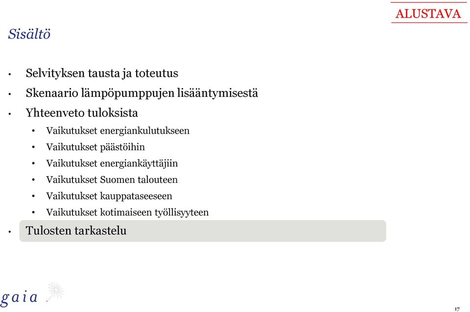 Vaikutukset päästöihin Vaikutukset energiankäyttäjiin Vaikutukset Suomen