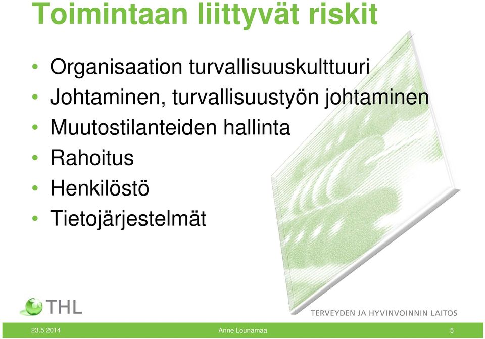 turvallisuustyön johtaminen Muutostilanteiden