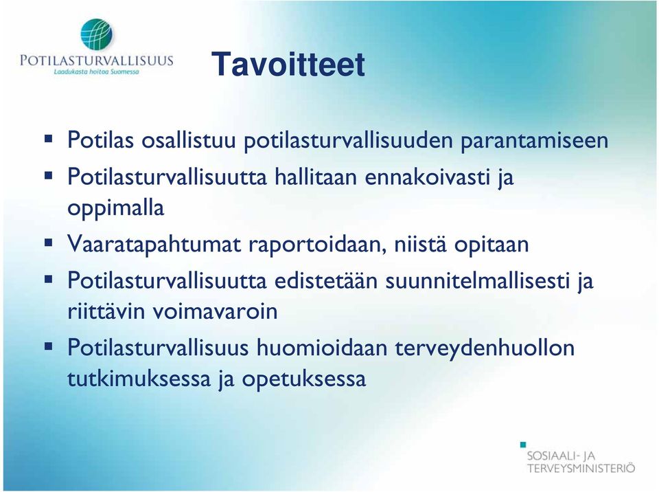 raportoidaan, niistä opitaan Potilasturvallisuutta edistetään