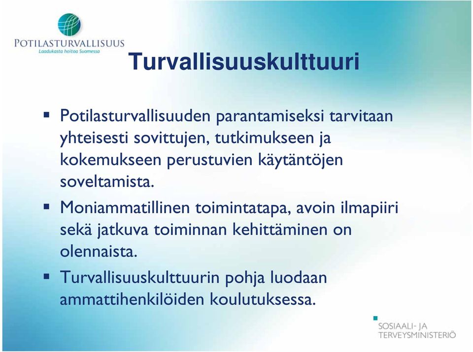 Moniammatillinen toimintatapa, avoin ilmapiiri sekä jatkuva toiminnan