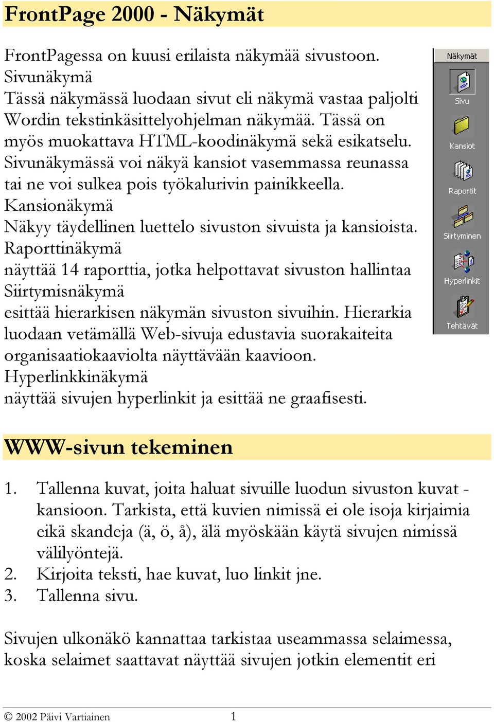 Kansionäkymä Näkyy täydellinen luettelo sivuston sivuista ja kansioista.