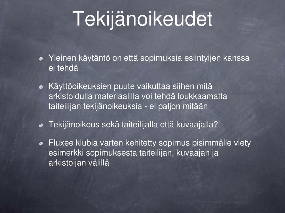 tekijänoikeuksia - ei paljon mitään Tekijänoikeus sekä taiteilijalla että kuvaajalla?