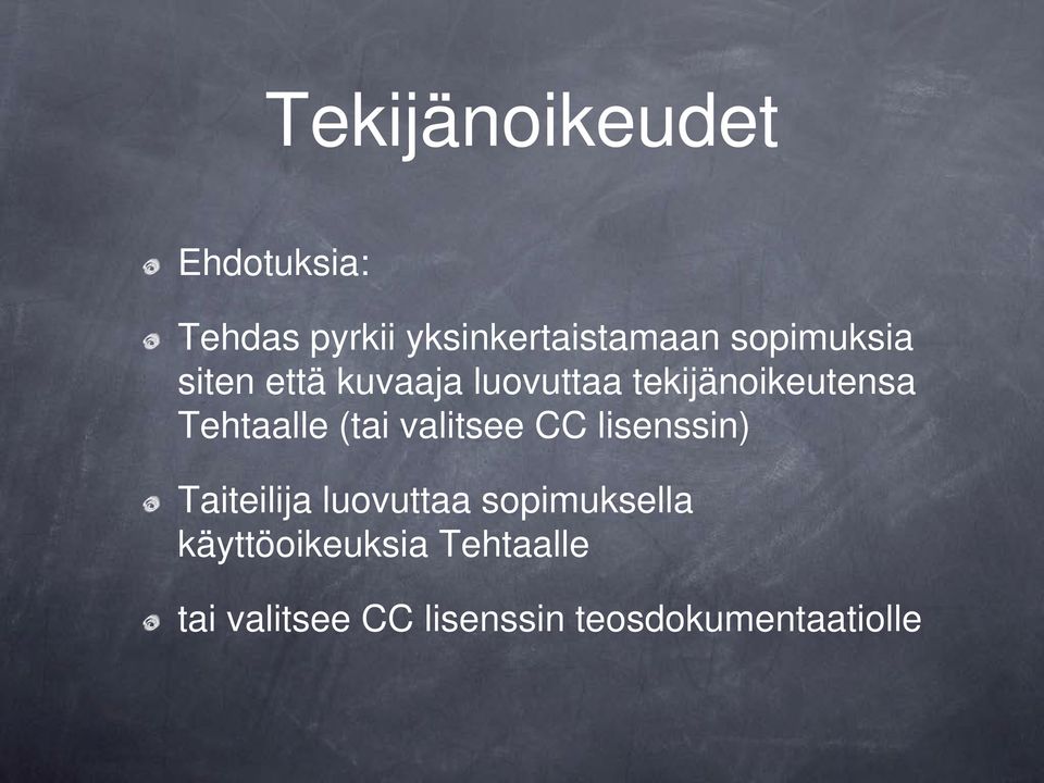 Tehtaalle (tai valitsee CC lisenssin) Taiteilija luovuttaa