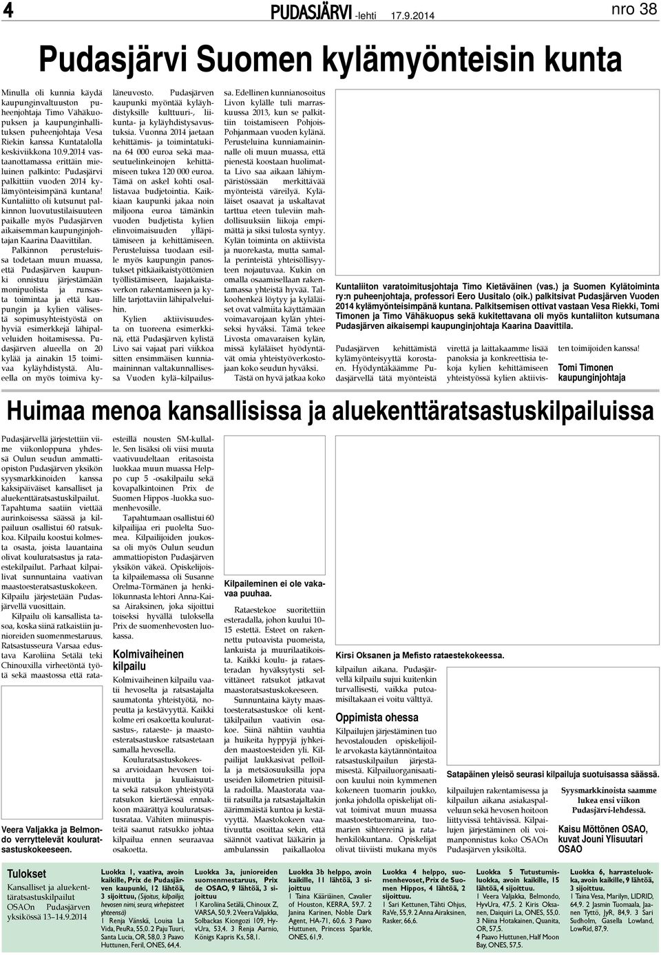 Kuntaliitto oli kutsunut palkinnon luovutustilaisuuteen paikalle myös Pudasjärven aikaisemman kaupunginjohtajan Kaarina Daavittilan.
