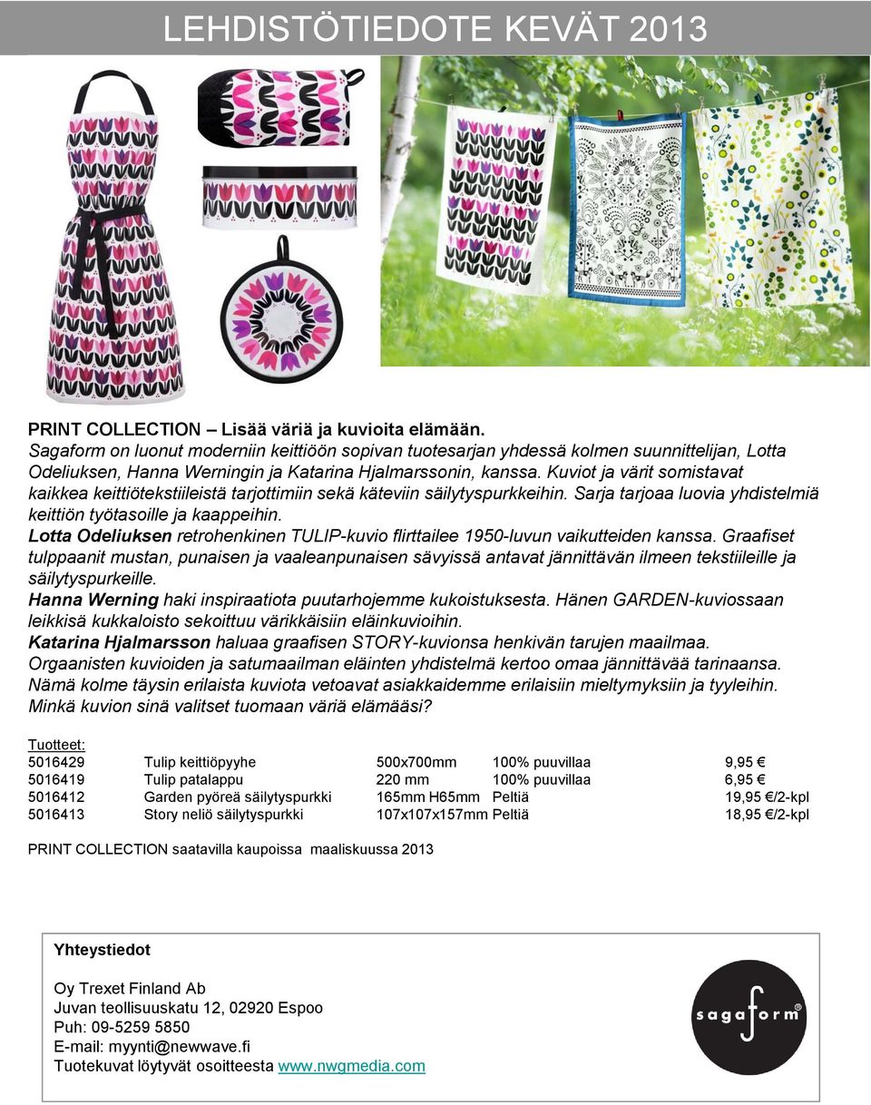 Kuviot ja värit somistavat kaikkea keittiötekstiileistä tarjottimiin sekä käteviin säilytyspurkkeihin. Sarja tarjoaa luovia yhdistelmiä keittiön työtasoille ja kaappeihin.