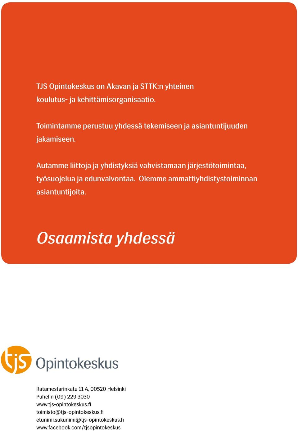 Autamme liittoja ja yhdistyksiä vahvistamaan järjestötoimintaa, työsuojelua ja edunvalvontaa.