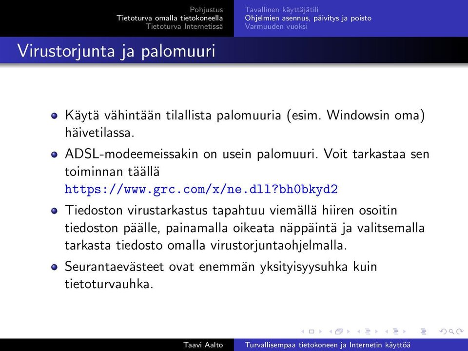 bh0bkyd2 Tiedoston virustarkastus tapahtuu viemällä hiiren osoitin tiedoston päälle, painamalla oikeata