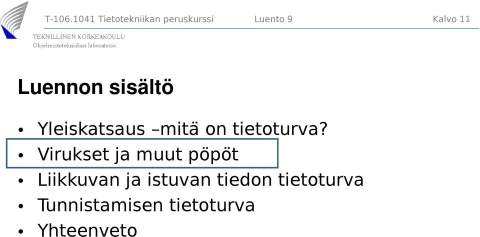 Luennon sisältö Yleiskatsaus mita on tietoturva?