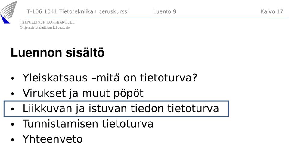 Luennon sisältö Yleiskatsaus mita on tietoturva?