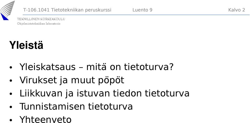 Yleistä Yleiskatsaus mita on tietoturva?