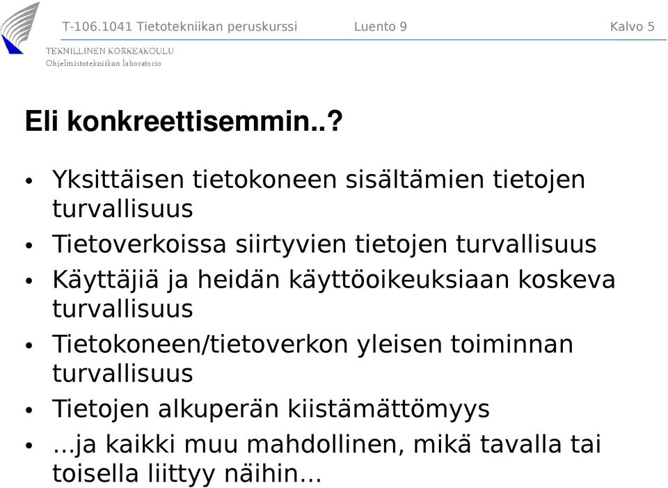 turvallisuus Kaÿtta jia ja heida n kaÿttoöikeuksiaan koskeva turvallisuus Tietokoneen/tietoverkon