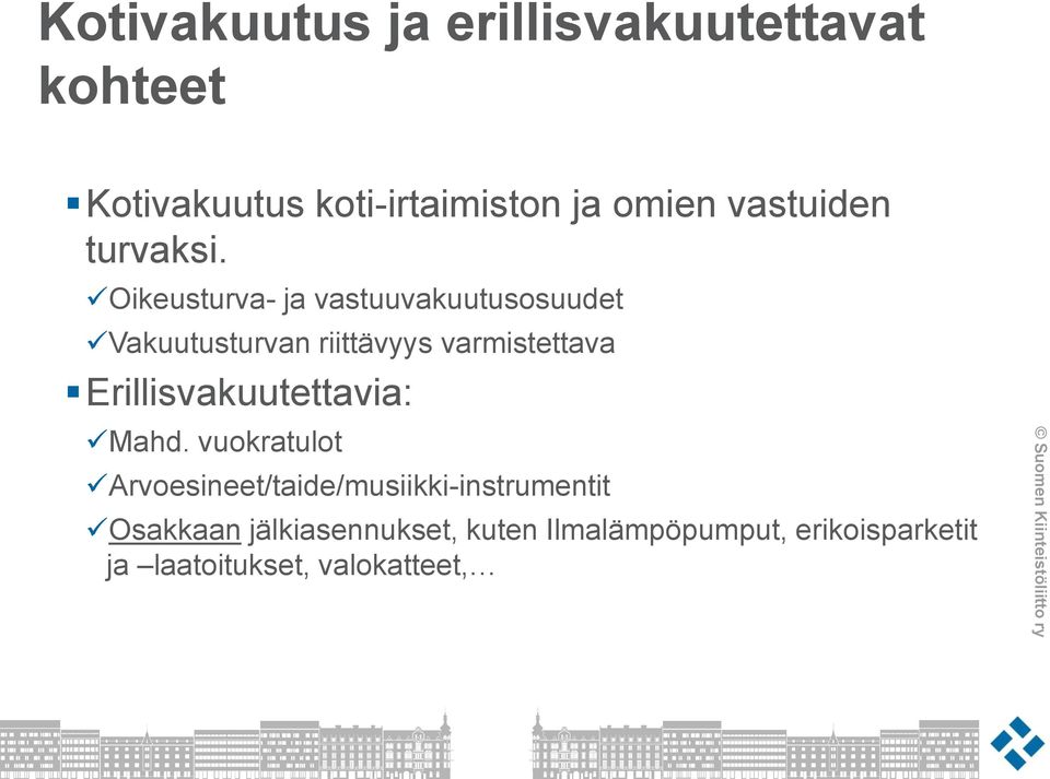 Oikeusturva- ja vastuuvakuutusosuudet Vakuutusturvan riittävyys varmistettava