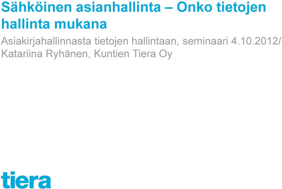 tietojen hallintaan, seminaari 4.10.