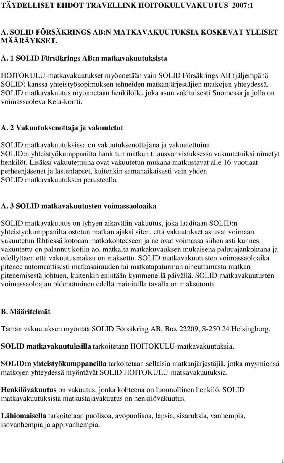:N MATKAVAKUUTUKSIA KOSKEVAT YLEISET MÄÄRÄYKSET. A.
