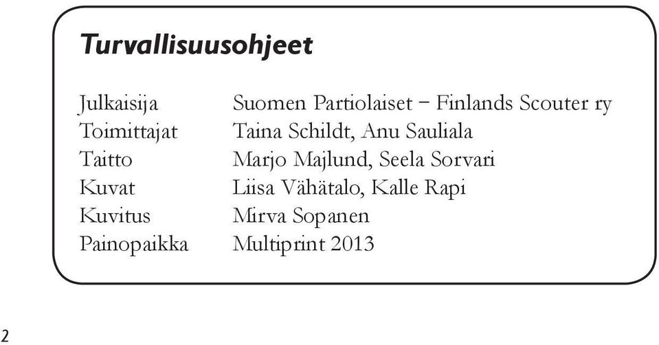 Sauliala Taitto Marjo Majlund, Seela Sorvari Kuvat Liisa