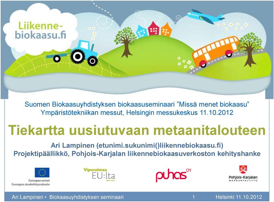 2012 Tiekartta uusiutuvaan metaanitalouteen Ari Lampinen (etunimi.