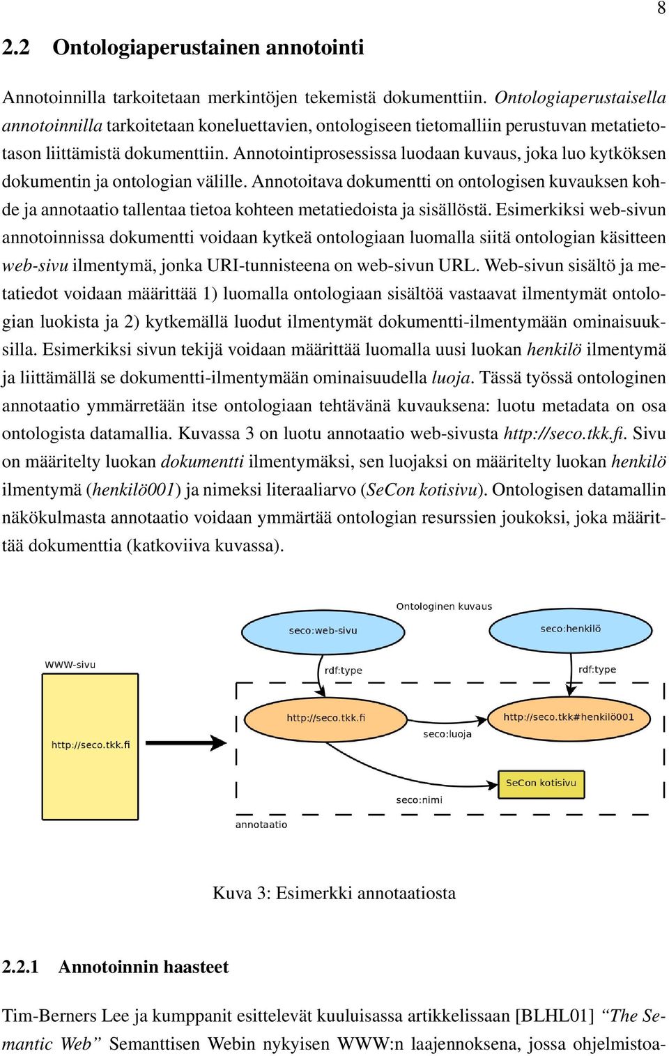 Annotointiprosessissa luodaan kuvaus, joka luo kytköksen dokumentin ja ontologian välille.