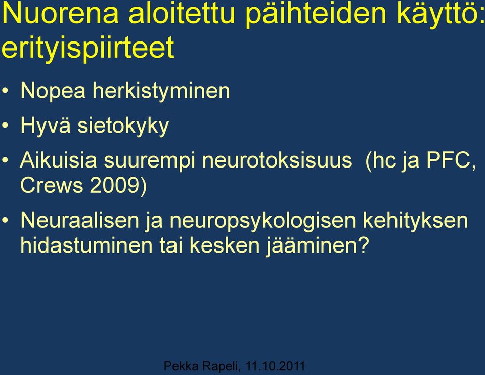 neurotoksisuus (hc ja PFC, Crews 2009) Neuraalisen ja