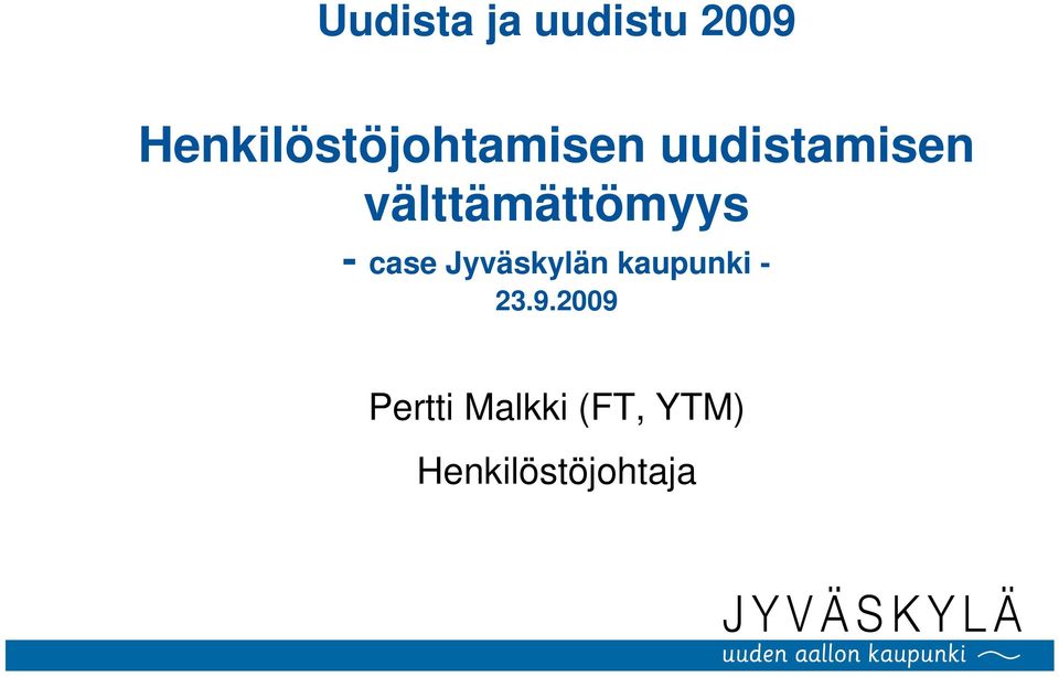 välttämättömyys - case Jyväskylän