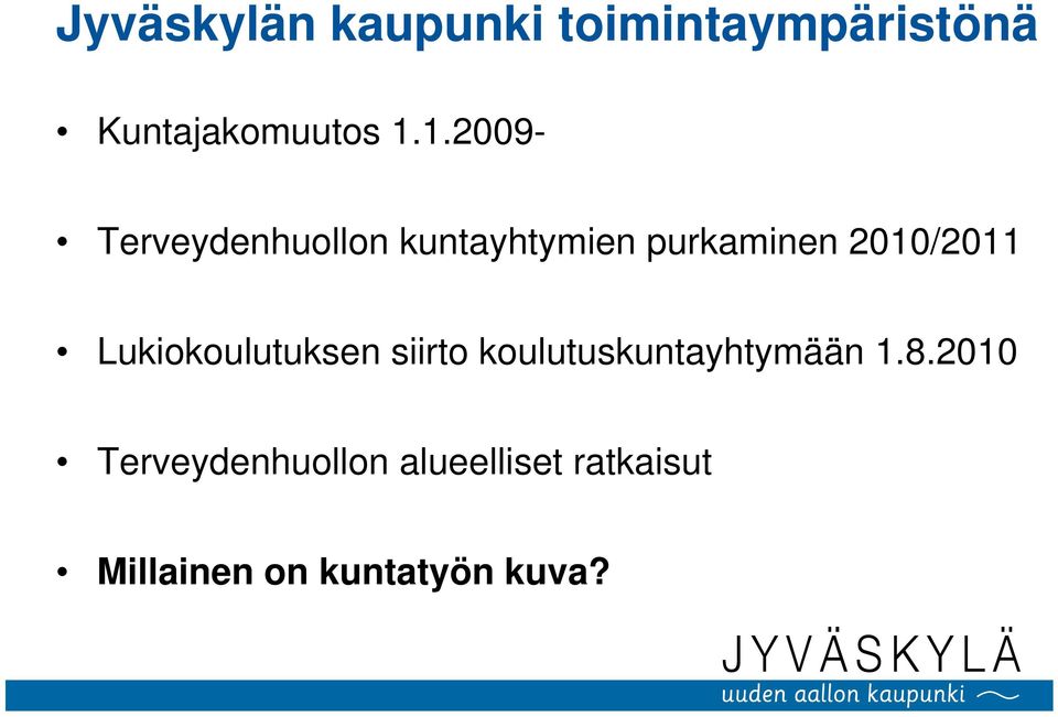 Lukiokoulutuksen siirto koulutuskuntayhtymään 1.8.