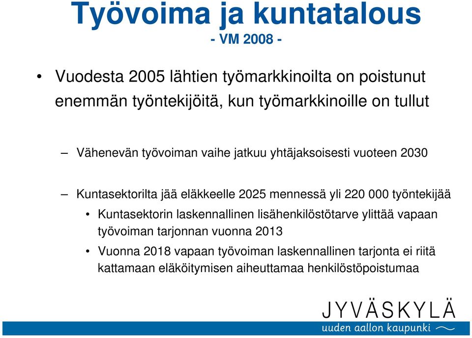 2025 mennessä yli 220 000 työntekijää Kuntasektorin laskennallinen lisähenkilöstötarve ylittää vapaan työvoiman