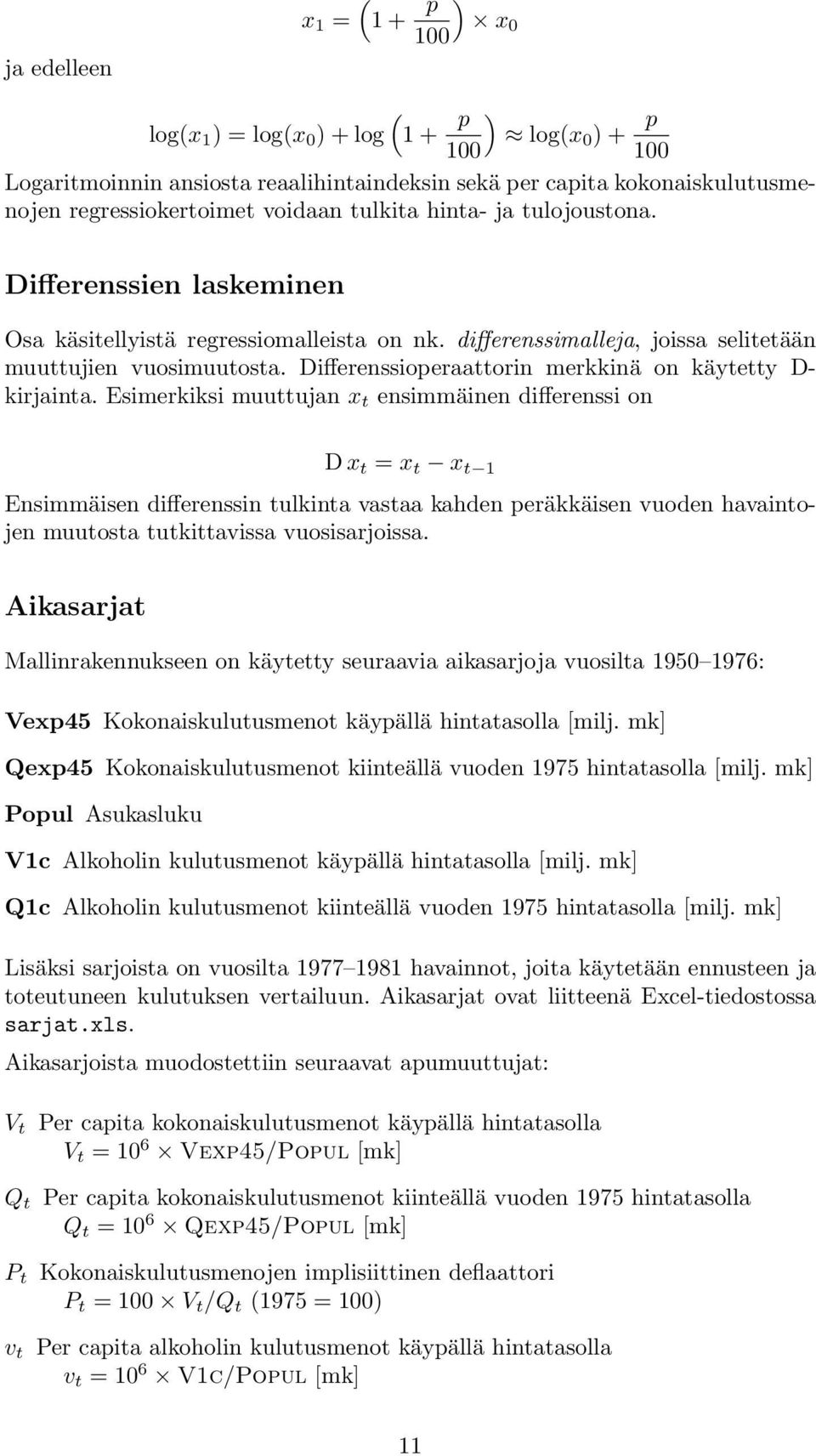 Differenssioperaattorin merkkinä on käytetty D- kirjainta.