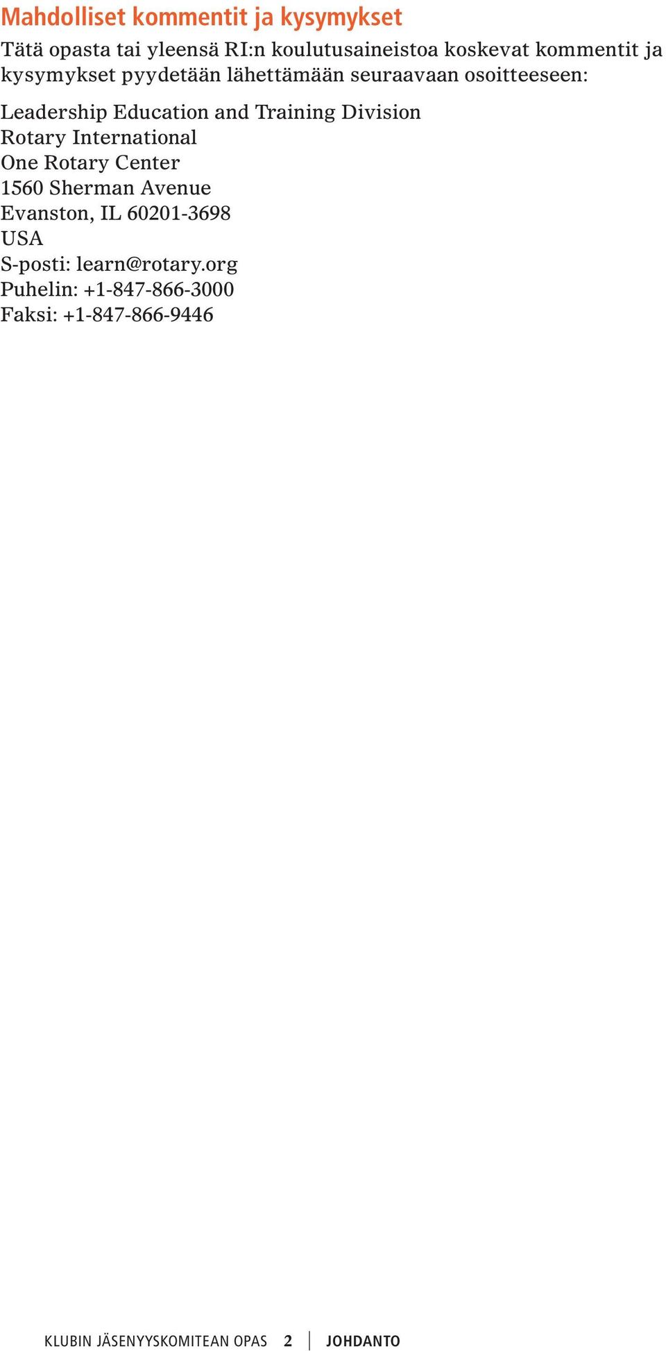 Division Rotary International One Rotary Center 1560 Sherman Avenue Evanston, IL 60201-3698 USA