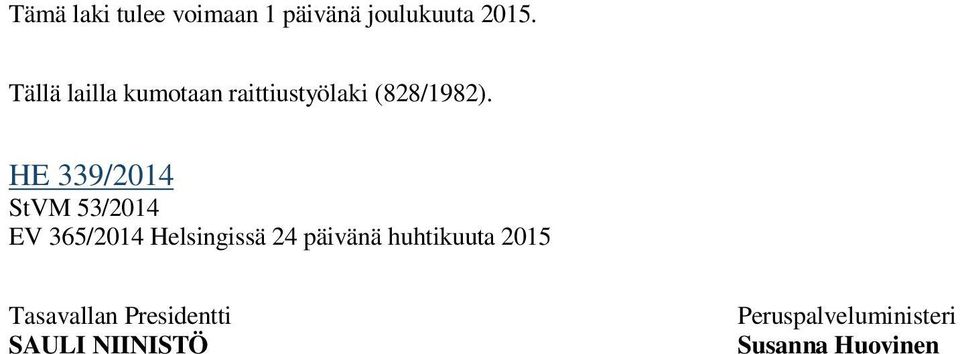 HE 339/2014 StVM 53/2014 EV 365/2014 Helsingissä 24 päivänä