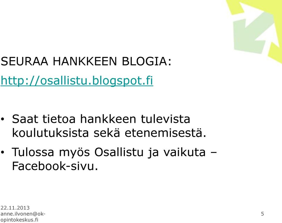 fi Saat tietoa hankkeen tulevista