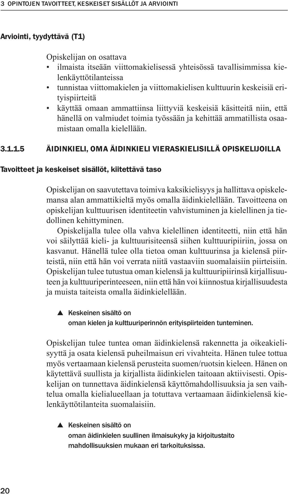 ammatillista osaamistaan omalla kielellään. 3.1.