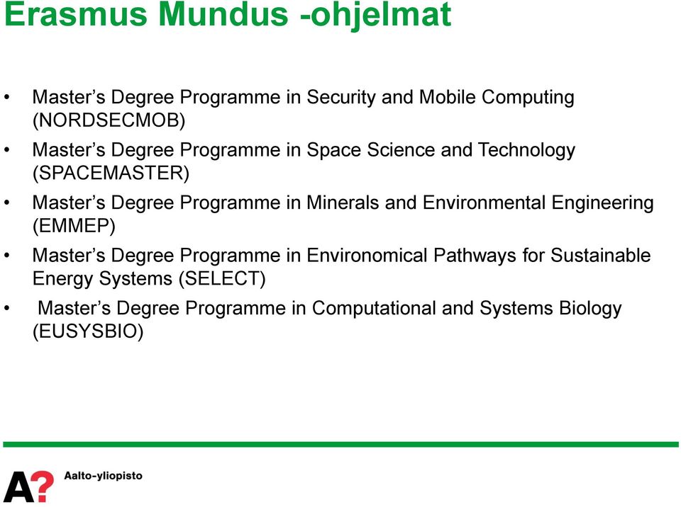 Minerals and Environmental Engineering (EMMEP) Master s Degree Programme in Environomical Pathways for