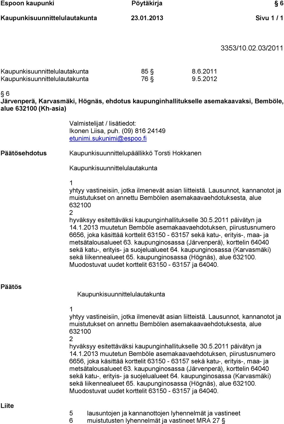 8.6.2011 Kaupunkisuunnittelulautakunta 76 9.5.