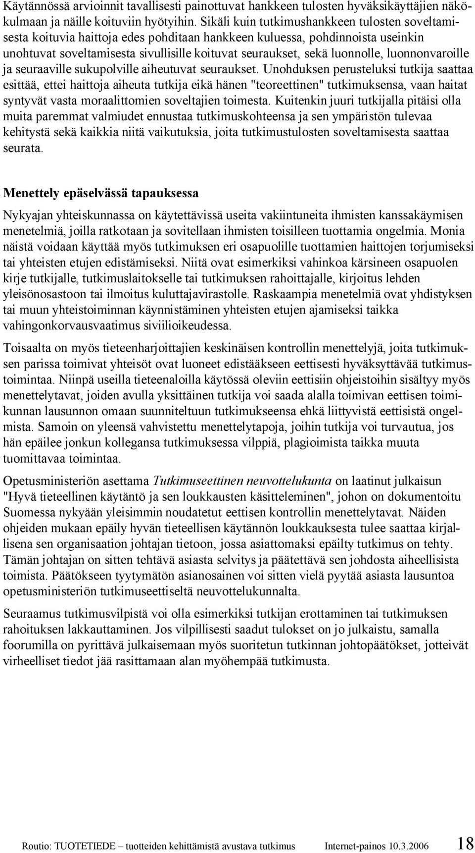 luonnolle, luonnonvaroille ja seuraaville sukupolville aiheutuvat seuraukset.