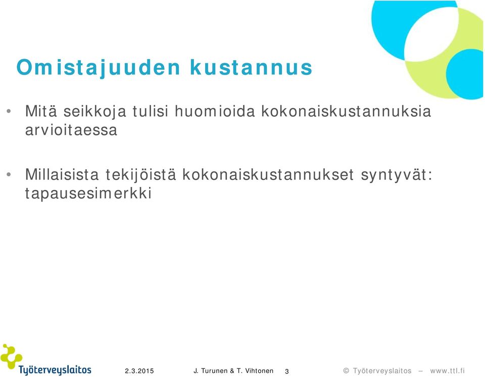 Millaisista tekijöistä kokonaiskustannukset