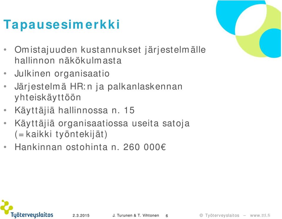 yhteiskäyttöön Käyttäjiä hallinnossa n.