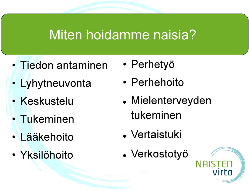 Tukeminen Lääkehoito Yksilöhoito Perhetyö