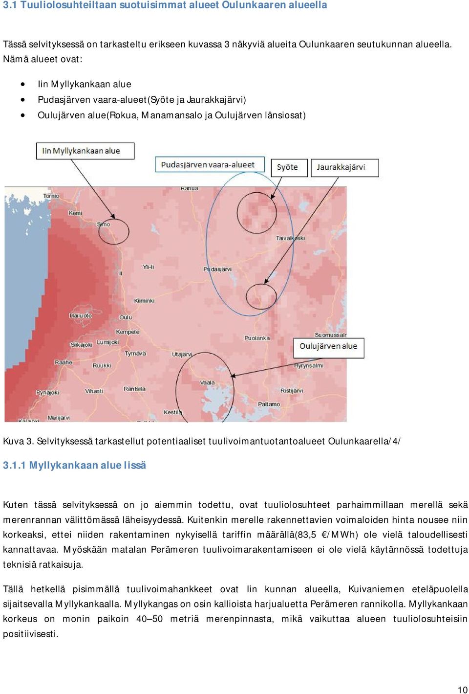 Selvityksessä tarkastellut potentiaaliset tuulivoimantuotantoalueet Oulunkaarella/4/ 3.1.