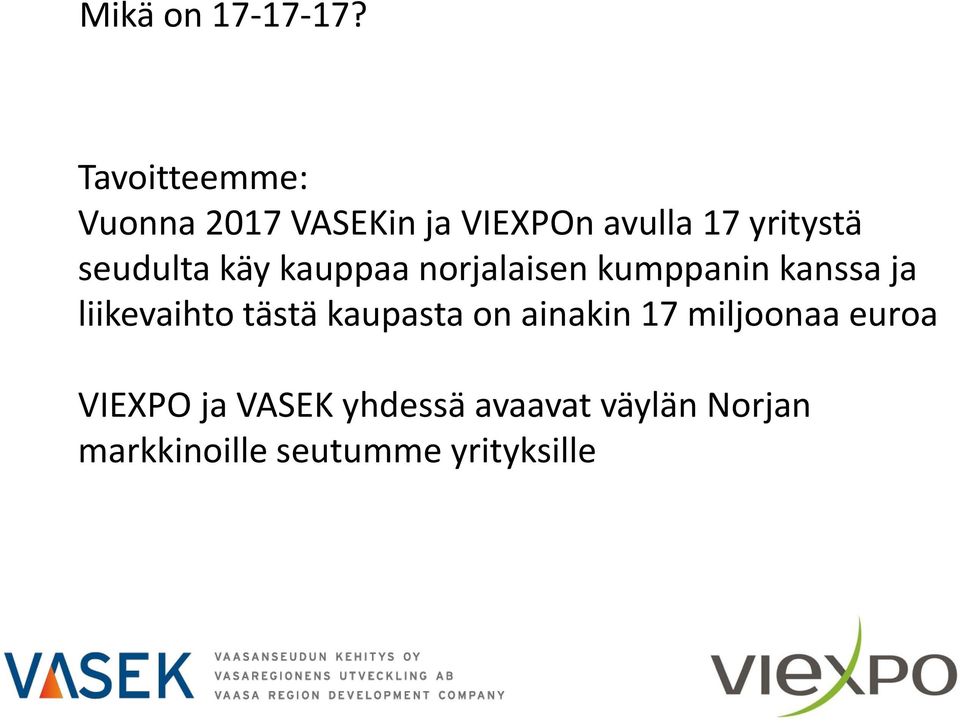 seudulta käy kauppaa norjalaisen kumppanin kanssa ja liikevaihto