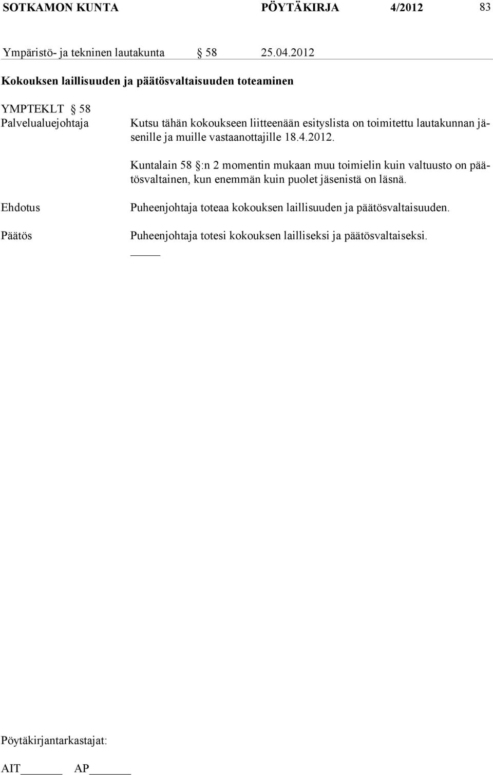 toimitettu lautakunnan jäsenille ja muille vastaanottajille 18.4.2012.