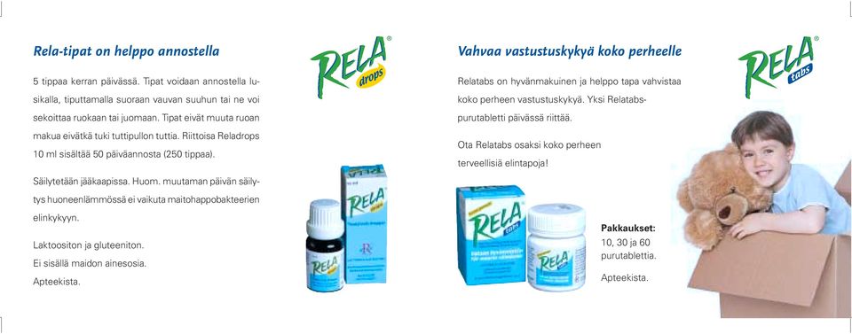 Riittoisa Reladrops 10 ml sisältää 50 päiväannosta (250 tippaa). Relatabs on hyvänmakuinen ja helppo tapa vahvistaa koko perheen vastustuskykyä. Yksi Relatabspurutabletti päivässä riittää.