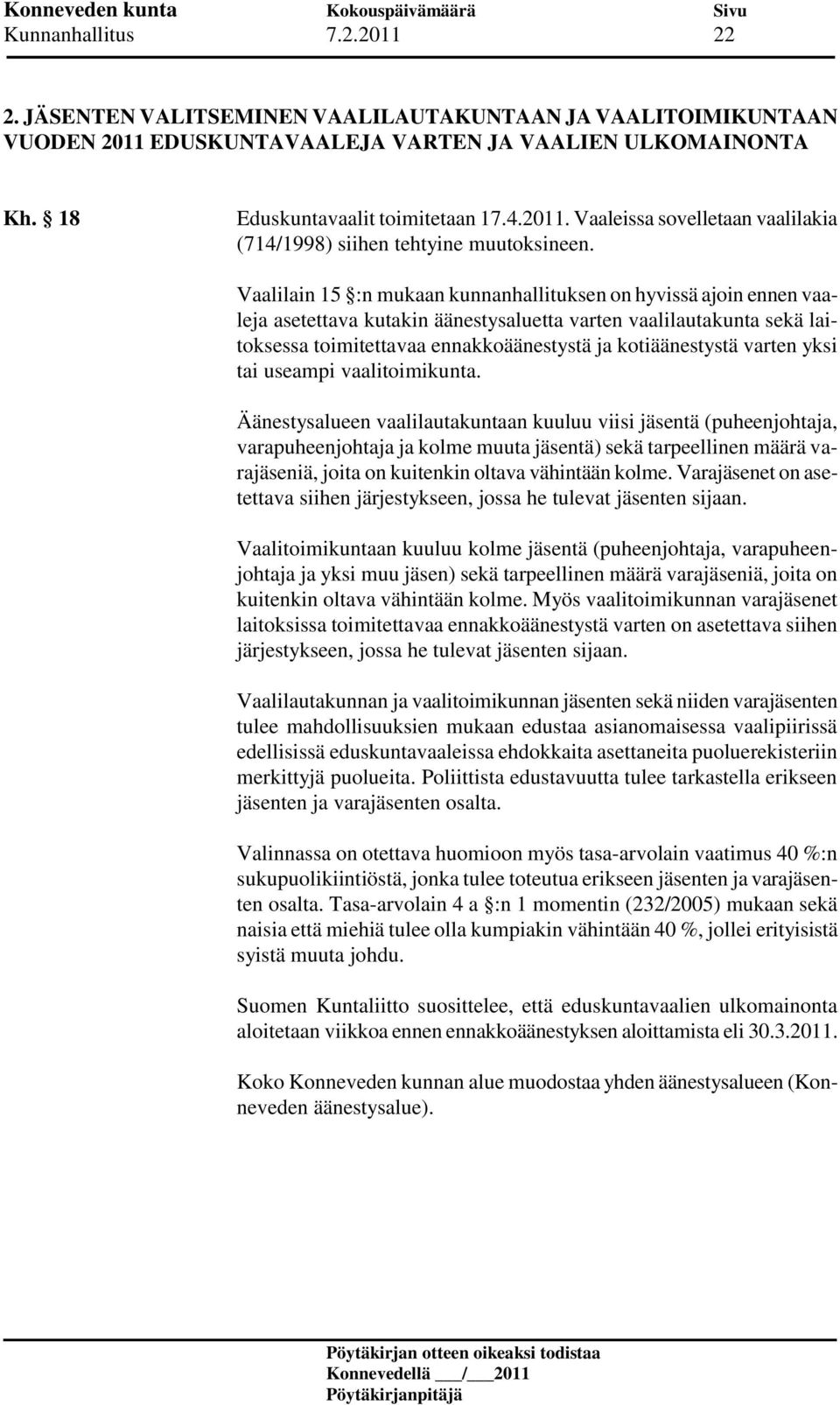 varten yksi tai useampi vaalitoimikunta.