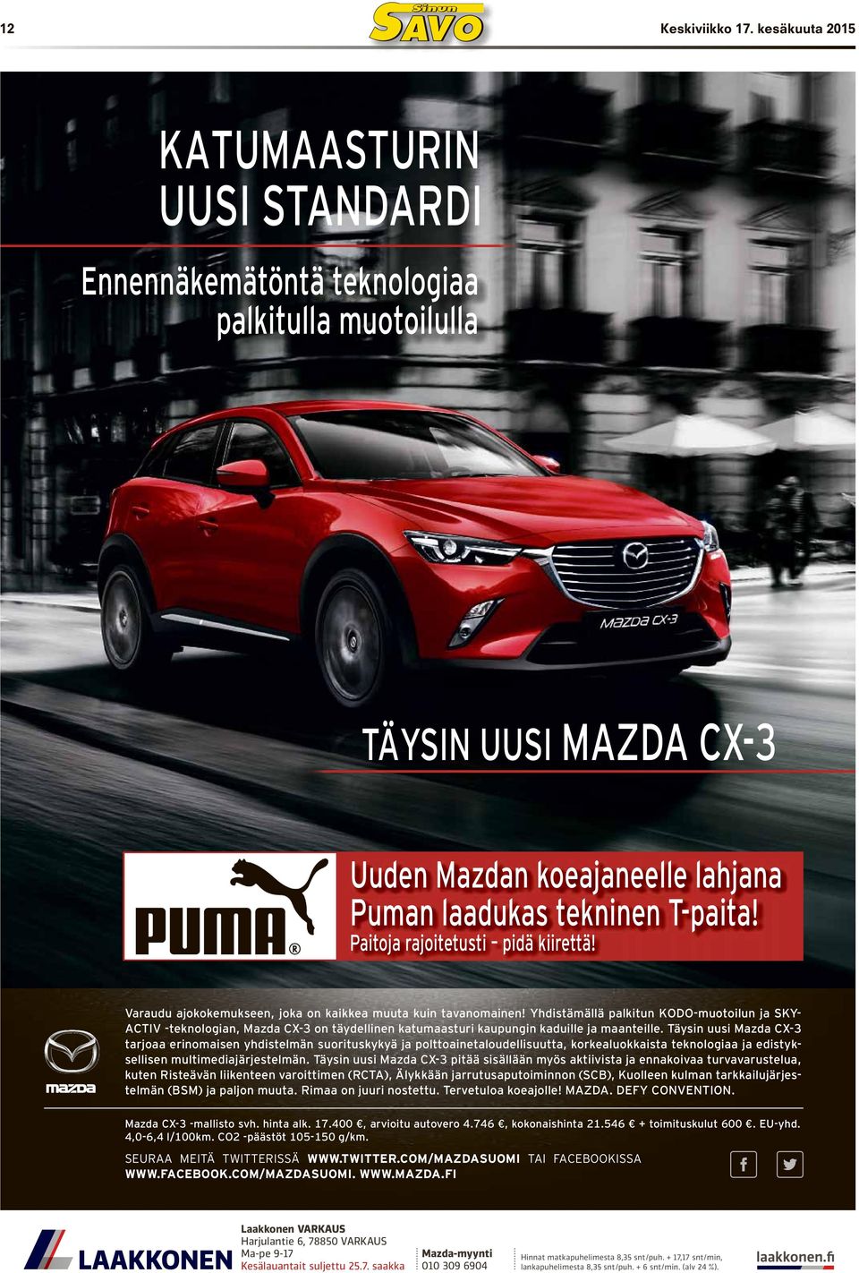 Yhdistämällä palkitun KODO-muotoilun ja SKY - CTIV -teknologian, Mazda CX-3 on täydellinen katumaasturi kaupungin kaduille ja maanteille.