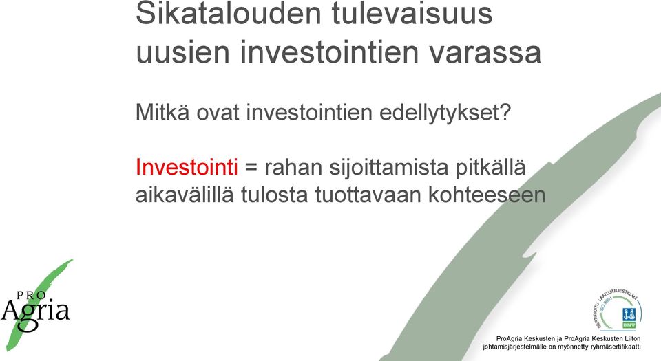 investointien edellytykset?