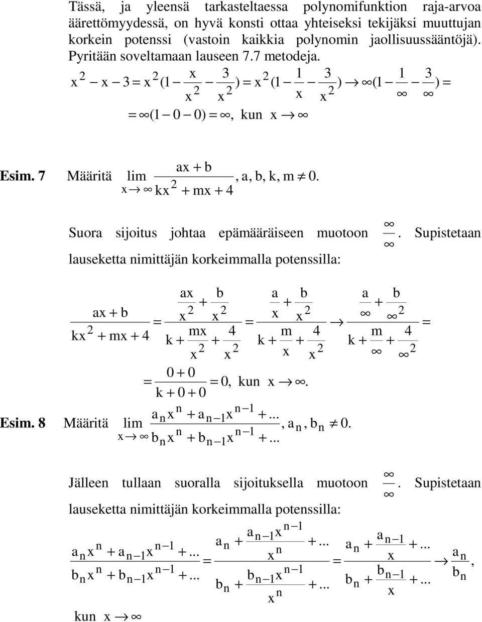 m k m k lim Suor sijoitus joht eämääräisee muotoo. Suistet lusekett imittäjä korkeimmll otessill:.