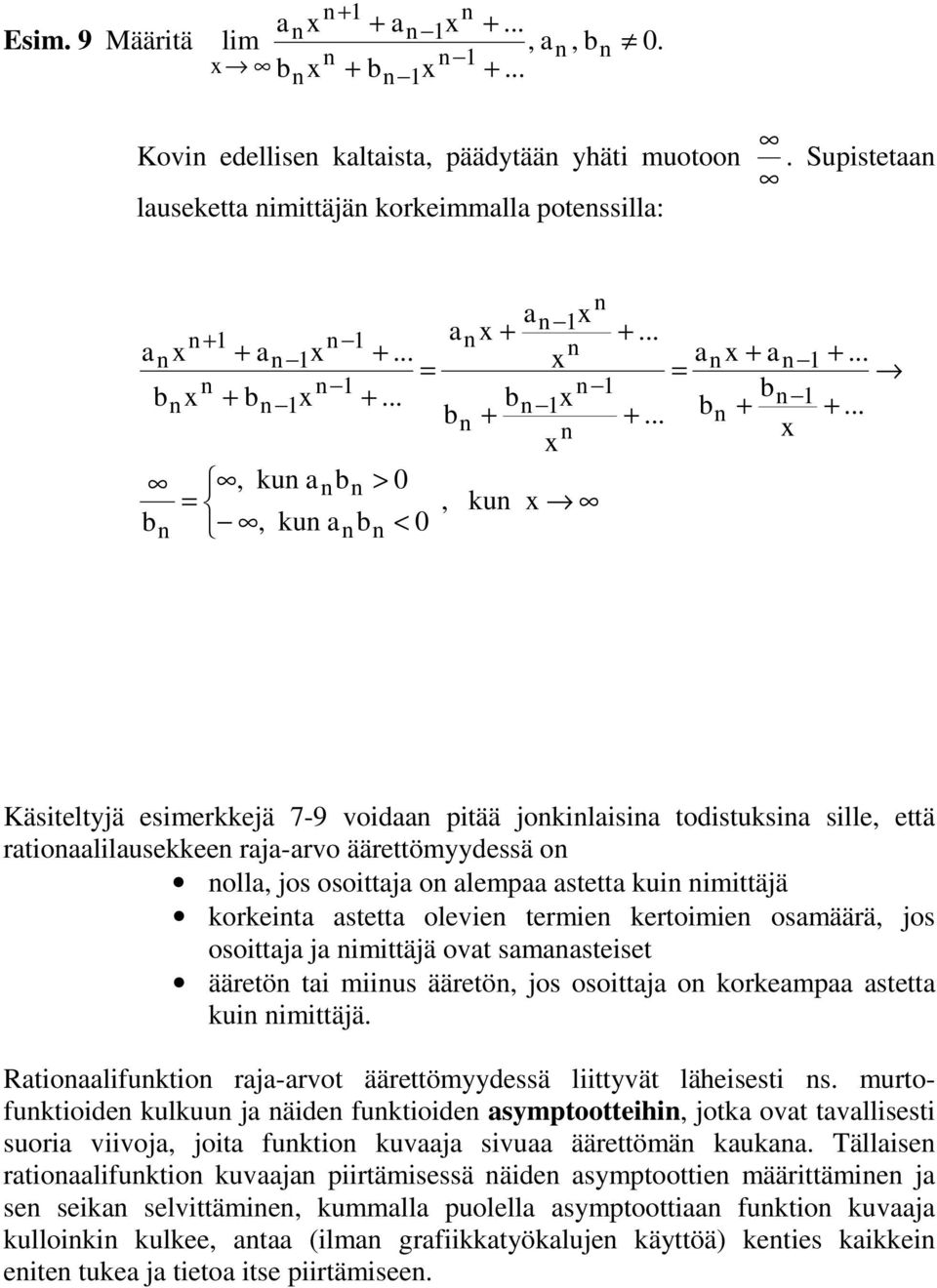 kui imittäjä korkeit stett olevie termie kertoimie osmäärä jos osoittj j imittäjä ovt smsteiset ääretö ti miius ääretö jos osoittj o korkem stett kui imittäjä.