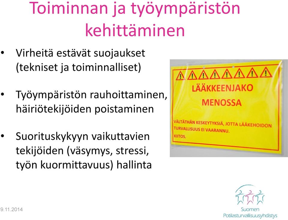 rauhoittaminen, häiriötekijöiden poistaminen Suorituskykyyn